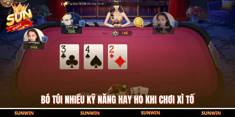 Bó túi nhiều kỹ năng hay ho khi chơi xì tố