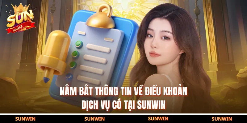 Nắm bắt thông tin về điều khoản dịch vụ có tại SUNWIN